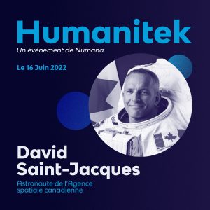 Humaniteq x Numana - 16 juin 2022 : David Saint-Jacques